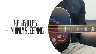 The Beatles - I’m Only Sleeping (cover)