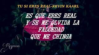 Video thumbnail of "TU SI ERES REAL-KEVIN KAARL(LETRA)"