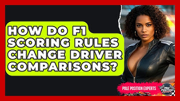 How Do F1 Scoring Rules Change Driver Comparisons? - Pole Position Experts