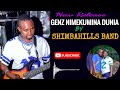 GEN Z NIMEKUMINA NDUNIA OFFICIAL AUDIO BY SHIMBAHILLS BAND 