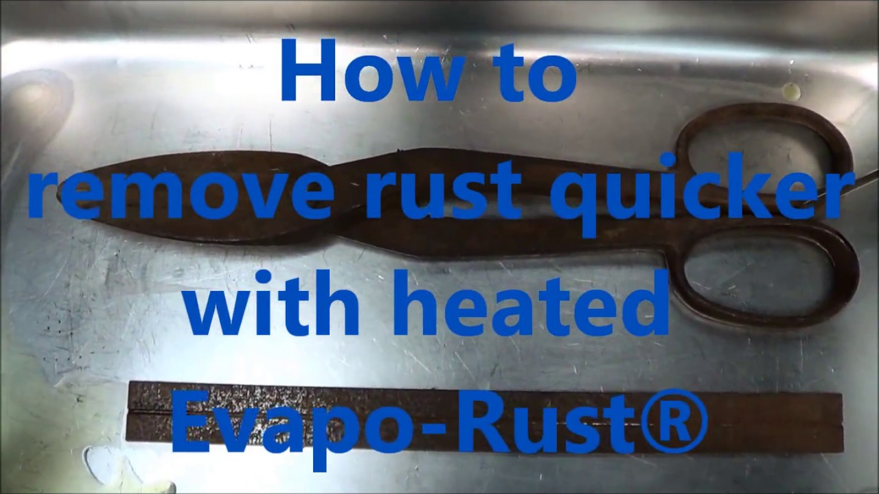 How to remove rust quicker with heated Evapo-Rust® - YouTube