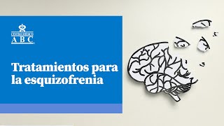 Tratamientos para la esquizofrenia