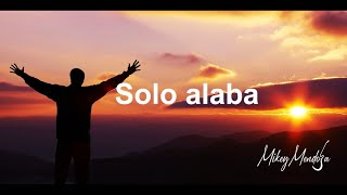 Video thumbnail of "Mikey Mendoza - Solo Alaba (lyrics)"