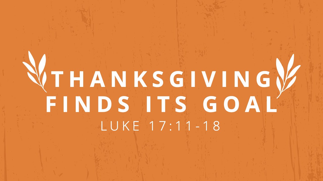 Sunday Service October 9 2022 Luke 17 11 18 Luke 17 11 18 Bible sunday-service-october-9-2022-luke-17-11-18-luke-17-11-18-bible