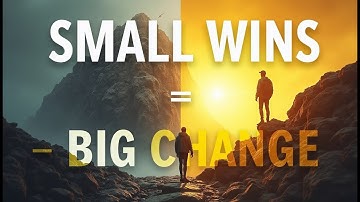 How Tiny Wins Create Big Change in Your Life?