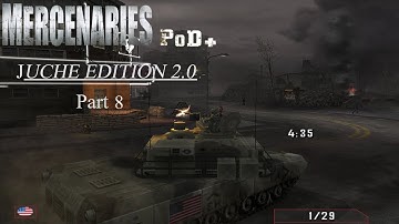 Mercenaries: Juche Edition Mod Gameplay: Part 8, Juche 2.0 update and PoD+ addition