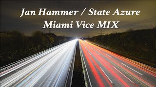 Jan Hammer / State Azure   Miami Vice MIX