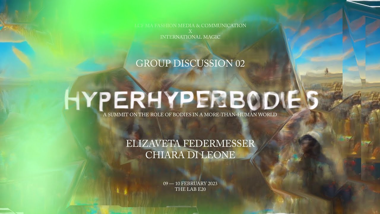 HYPERHYPERBODIES Summit: Group Discussion 02 – Elizaveta Federmesser & Chiara Di Leone