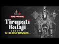 Tirupati Balaji (तिरुपति बालाजी) |  Time Machine with Neelesh Misra | Audio Story