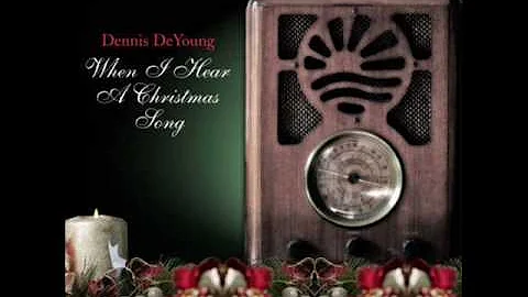 Dennis DeYoung - When I Hear A Christmas Song