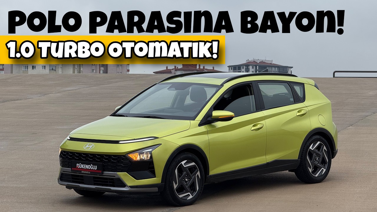 Polo Parasına Alınır Mı? Hyundai Bayon 1.0 Turbo Otomatik ⎟Otomobil Günlüklerim
