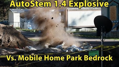 AutoStem 1.4 Explosive Vs. Mobile Home Park Bedrock