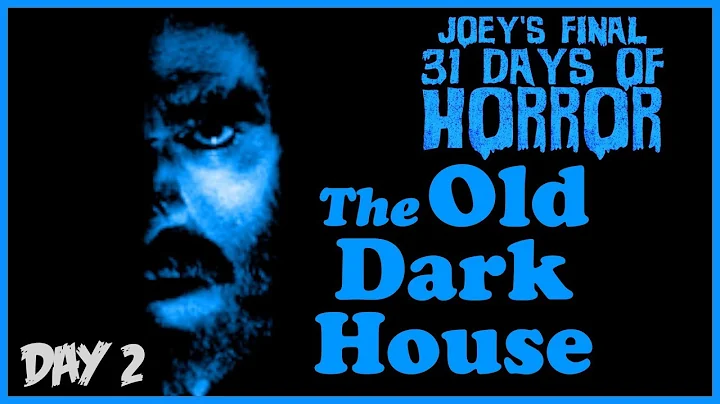 The Old Dark House (1932) - 31 Days of Horror | JHF