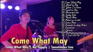 Come What May | Air Supply | Sweetnotes Live 💖 Sweetnotes Best Hits | Sweetnotes Playlist 2023