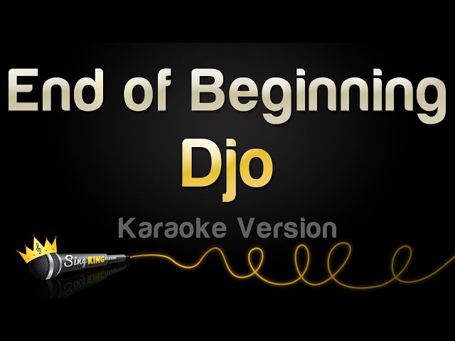 Djo - End of Beginning (Karaoke Version) class=