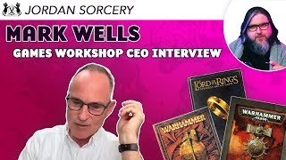 Games Workshop CEO | Mark Wells in Conversation with Jordan Sorcery