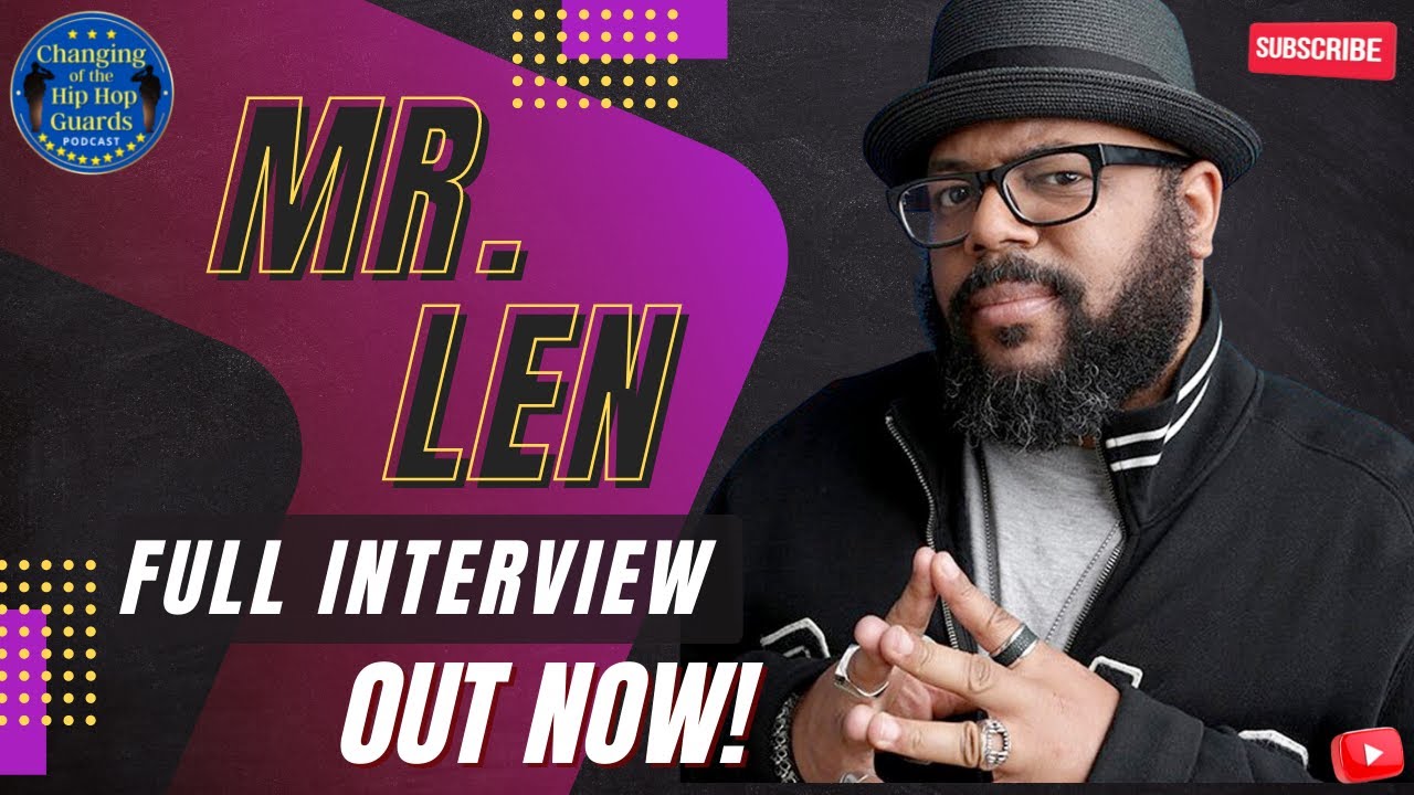 MR LEN "COMPANY FLOW" EXCLUSIVE INTERVIEW