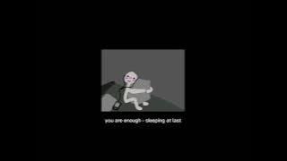 You Are Enough - Sleeping At Last (sped up)