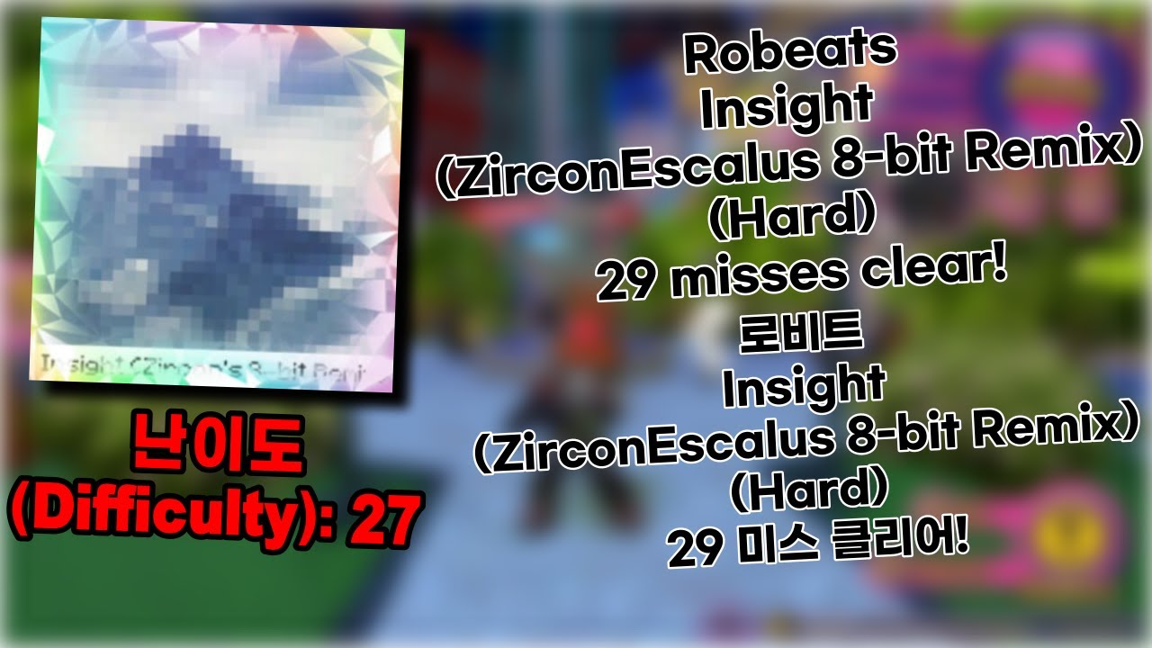 [Robeats] [로비트] Insight (ZirconEscalus 8-bit Remix) (Hard) 29 misses ...