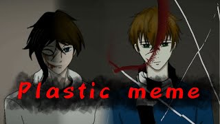 Plastic meme (Creepy pasta || Jeff and Liu)