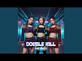 DOUBLE KILL