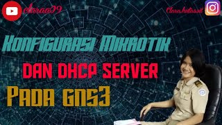 Konfigurasi Dhcp Server & Mikrotik Pada gns3 || Daring Asj Konfigurasi Dhcp Server & Mikrotik Pada gns3 || Daring Asj