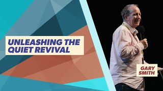Message Teaching - Gary Smith - Unleashing The Quiet Revival
