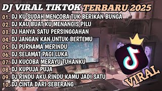 DJ TIKTOK TERBARU 2024🎵DJ KU SUDAH MENCOBA TUK BERIKAN BUNGA🎵DJ SIA SIA MENGHARAP CINTAMU🎵FULL BASS