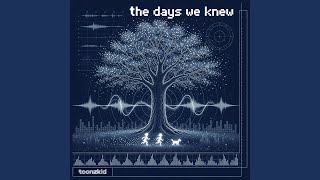the days we knew