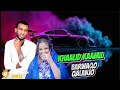 KHAALID KAAMIL FT BARWAAQO QALANJO CAASHAQII DHABI MA DHEELIYO HEES CUSUB 2025 KHAALID KAAMIL FT BARWAAQO QALANJO CAASHAQII DHABI MA DHEELIYO HEES CUSUB 2025