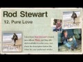 12. Rod Stewart - Time - Pure Love