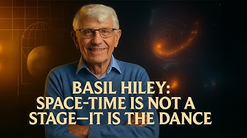 Basil Hiley: Space-Time Is Not a Stage—It Is the Dance