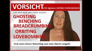 Ghosting Benching Breadcrumbing Lovebombing Orbiting digitale Social Media Dating-Phänomene
