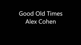 Miniatura del video "Good Old Times -  Alex Cohen (2017)"