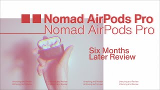 6 Months Later! Nomad AirPods Pro Rugged Case