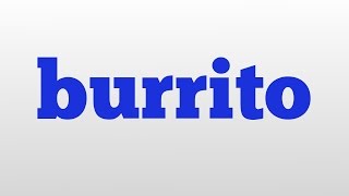 burrito meaning and pronunciation @epicpronunciations2018