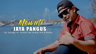 Mewali // Jaya Pangus //  