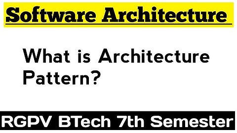 What is Architecture Pattern ?