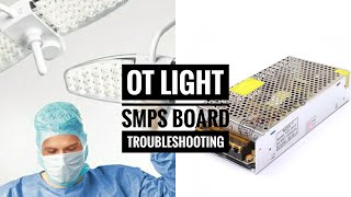 Details OT light SMPS board troubleshooting |Biomedical Diaries |Biomedical engineer News