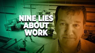 Nine lies about work | ZDNet