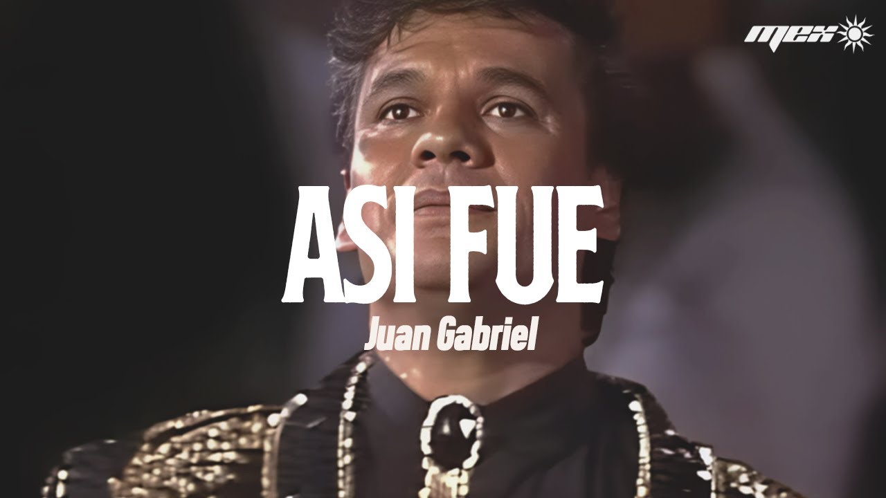 Juan Gabriel - Así Fue  (Letra)
