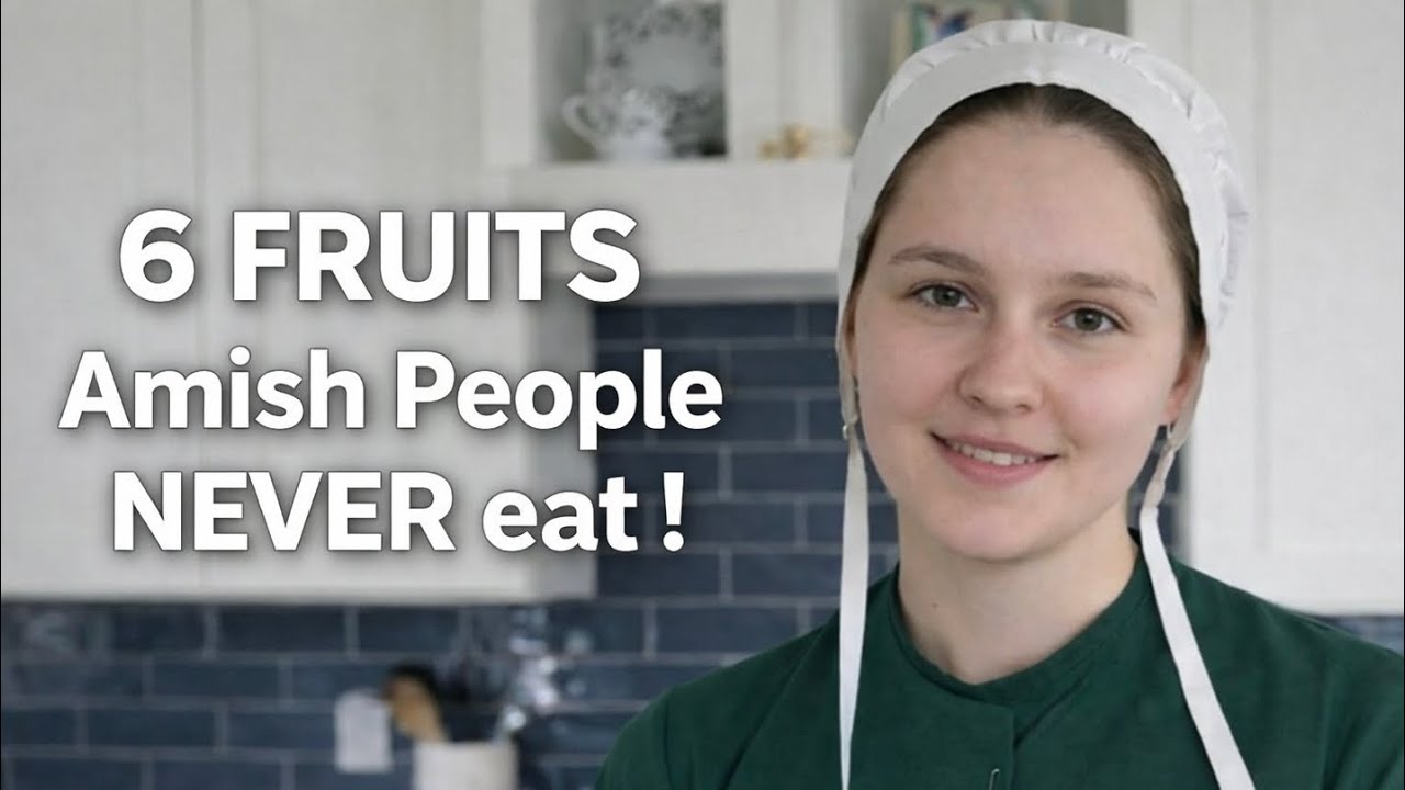 6 FRUITS Amish People NEVER Eat