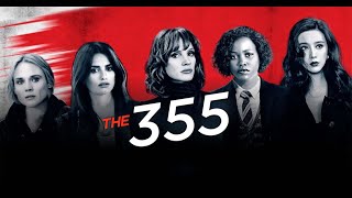 The 355 Movie 2022 || Jessica Chastain, Penelope Cruz, Diane Kruger, Lupita || The 355 Movie Review
