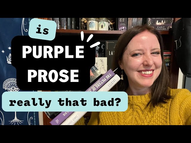 Everything Writers Need to Know about PURPLE PROSE [how/when to