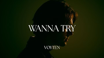 VOYTEN - Wanna Try (Official Music Video)