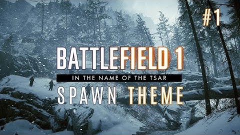 Battlefield 1 Soundtrack: TSAR Deploy Theme 01 [Lupkow Pass & Albion]