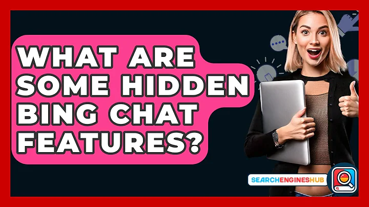 What Are Some Hidden Bing Chat Features? - SearchEnginesHub.com