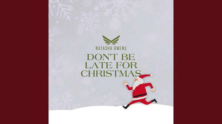 Don't Be Late for Christmas