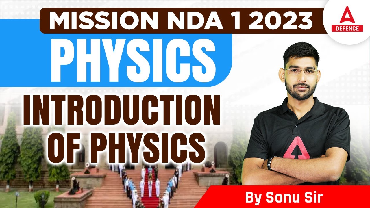NDA Physics Classes 2023 | Introduction of Physics | By Sonu Sir - YouTube