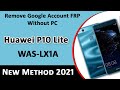 Final Solution..!! Huawei P10 Lite  Frp Bypass | Remove Google Account | New Method 2021